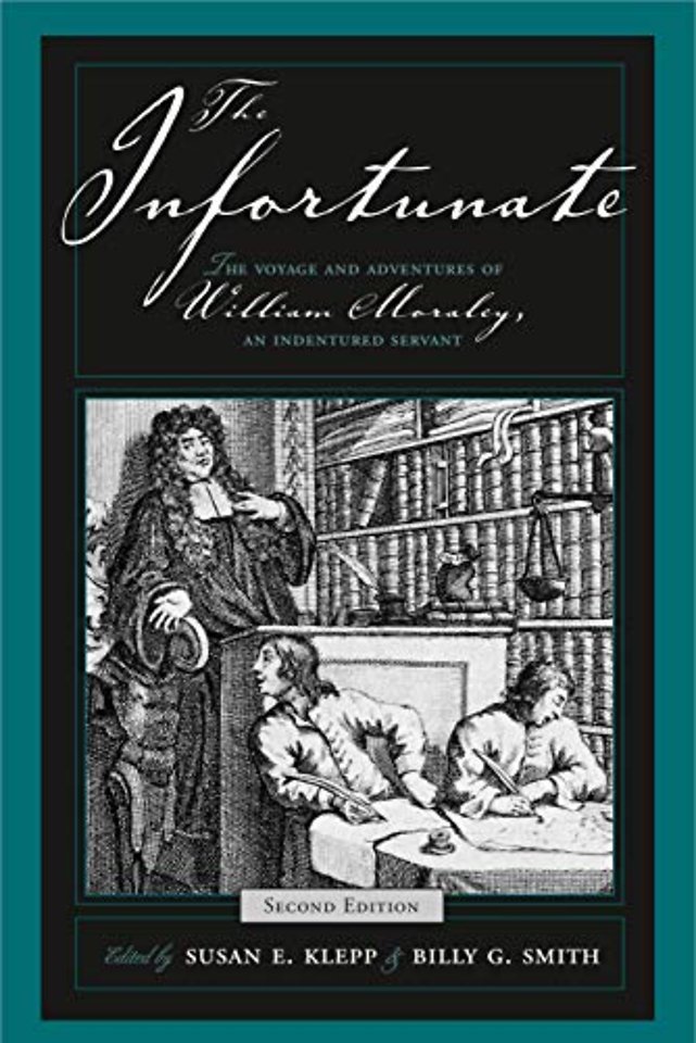 The Infortunate – The Voyage and Adventures of William Moraley, an Indentured Servant