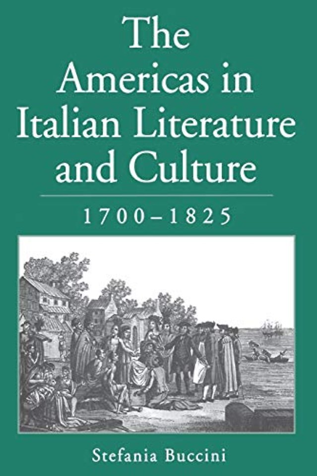The Americas in Italian Literature and Culture, 1700–1825