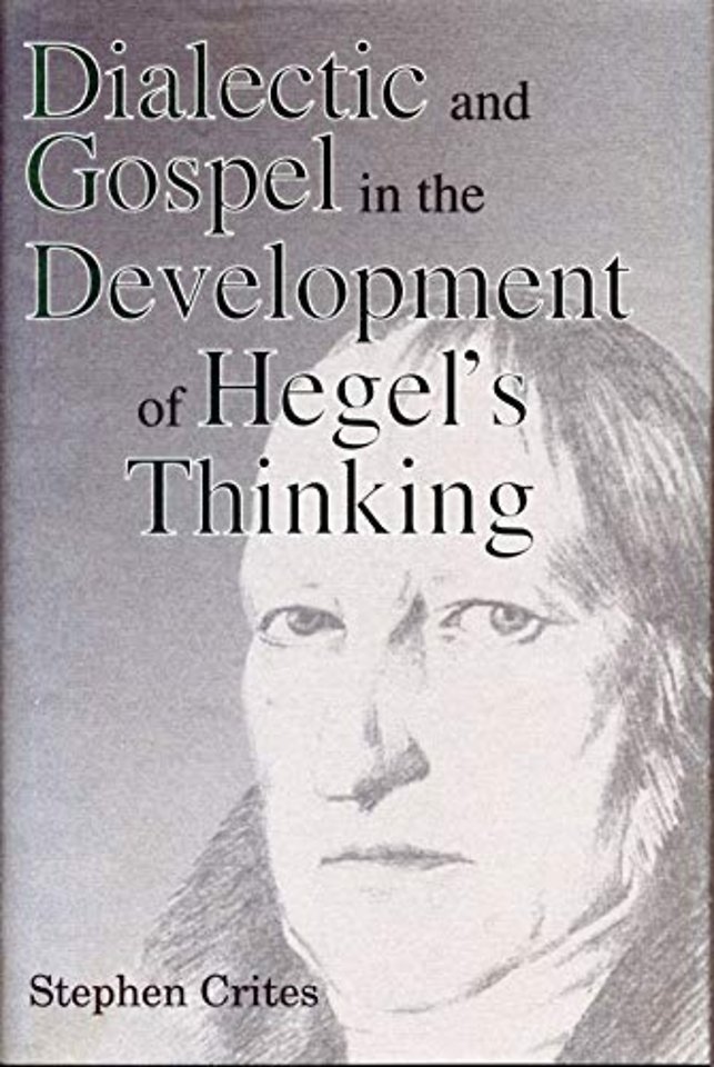 Dialectic and Gospel in the Development of Hegel`s Thinking