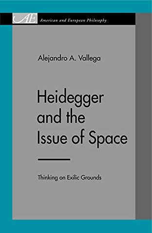 Heidegger and the Issue of Space – Thinking on Exilic Grounds