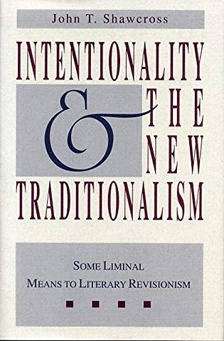 Intentionality and the New Traditionalism – Some Liminal Means to Literary Revisionism