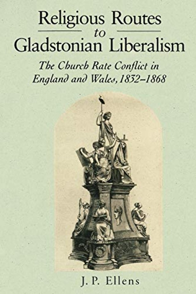 Religious Routes to Gladstonian Liberalism – The Church Rate Conflict in England and Wales 1852–1868
