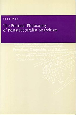 The Political Philosophy of Poststructuralist Anarchism