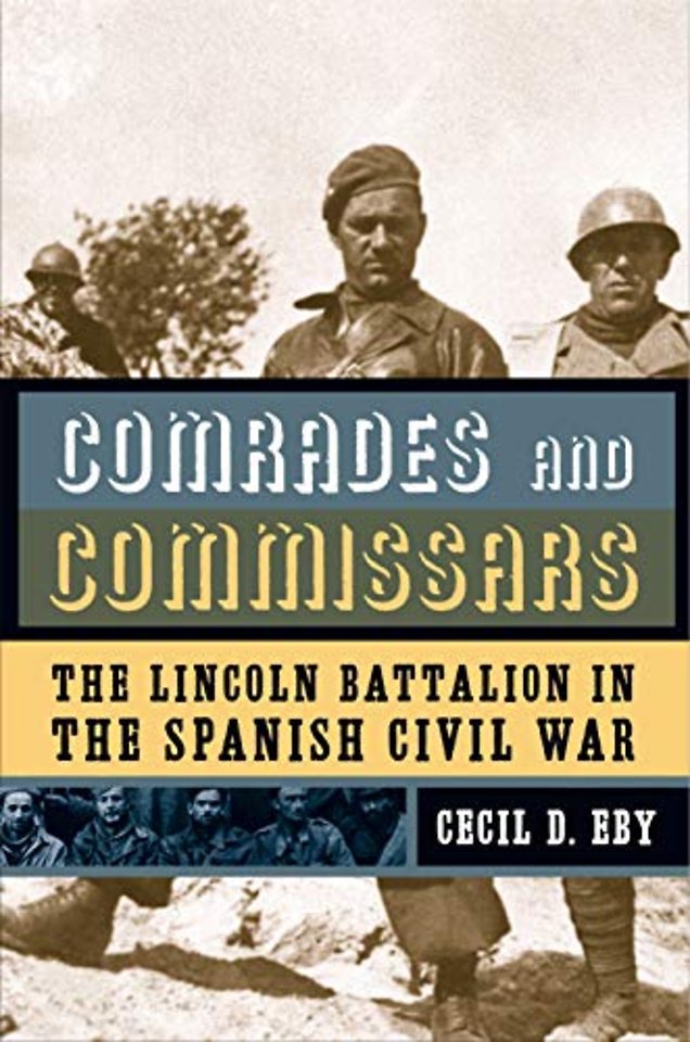 Comrades and Commissars – The Lincoln Battalion in the Spanish Civil War