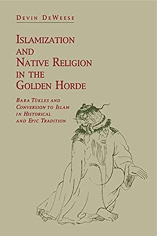 Islamization and Native Religion in the Golden Horde