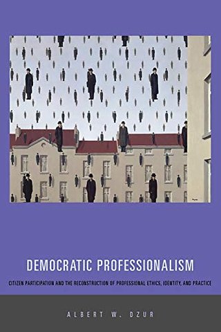 Democratic professionalism. Citizen participation and the re