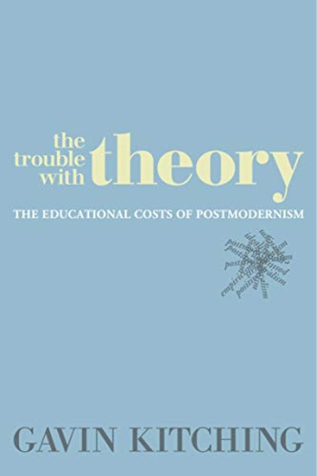 The Trouble with Theory – The Educational Costs of Postmodernism