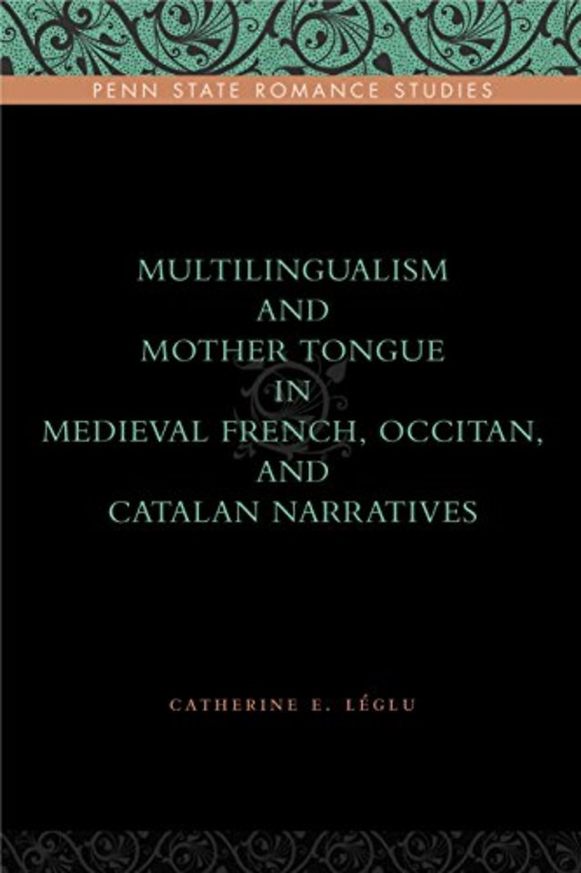 Multilingualism and Mother Tongue in Medieval French, Occitan, and Catalan Narratives