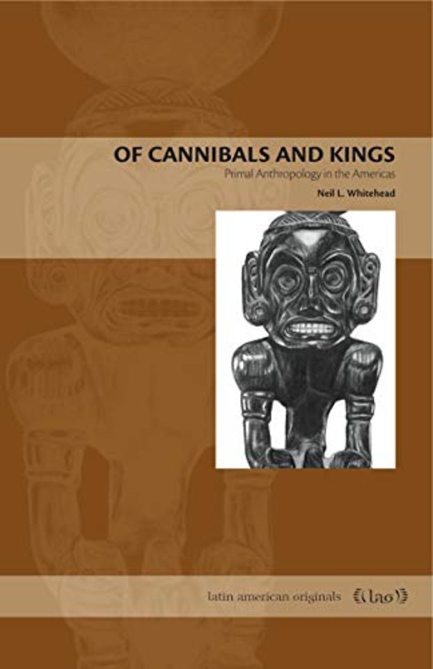 Of Cannibals and Kings – Primal Anthropology in the Americas