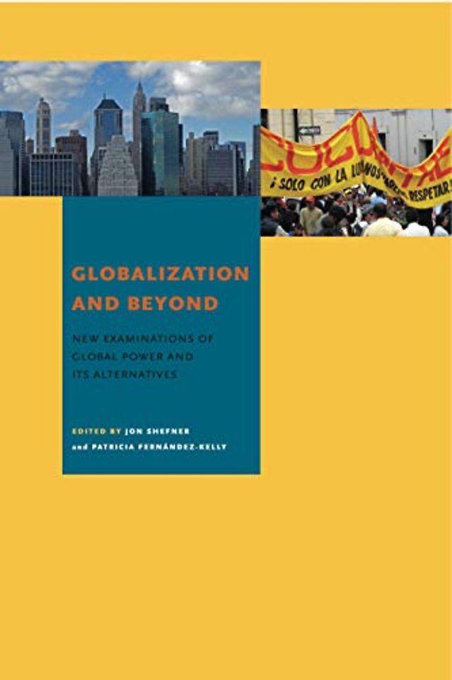 Globalization and Beyond – New Examinations of Global Power and Its Alternatives