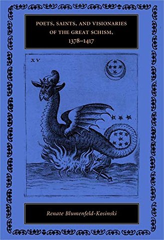 Poets, Saints, and Visionaries of the Great Schism, 1378–1417