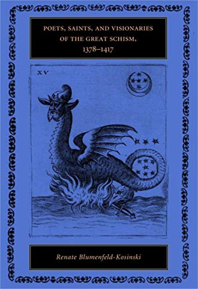 Poets, Saints, and Visionaries of the Great Schism, 1378–1417