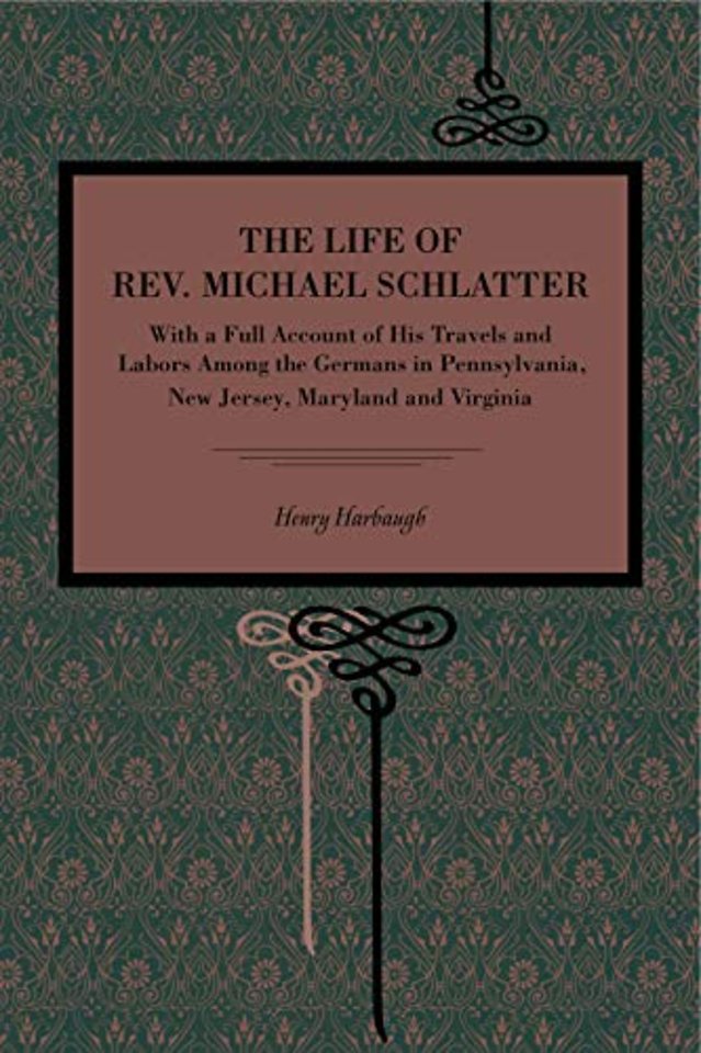 The Life of Rev. Michael Schlatter