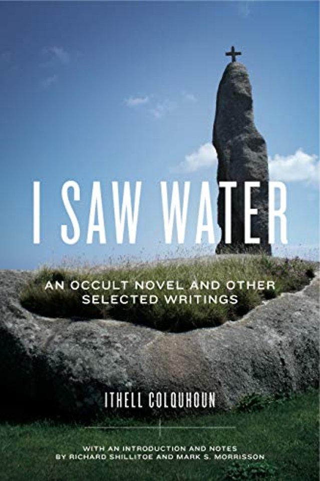 I Saw Water – An Occult Novel and Other Selected Writings