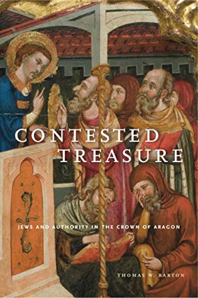 Contested Treasure – Jews and Authority in the Crown of Aragon