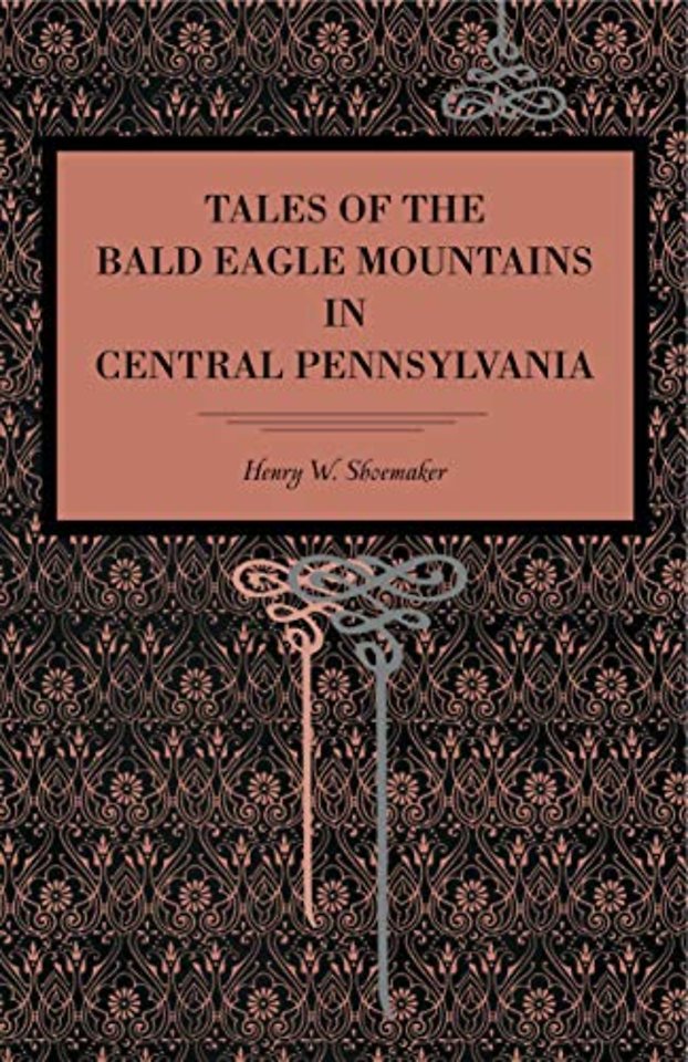 Tales of the Bald Eagle Mountains in Central Pennsylvania
