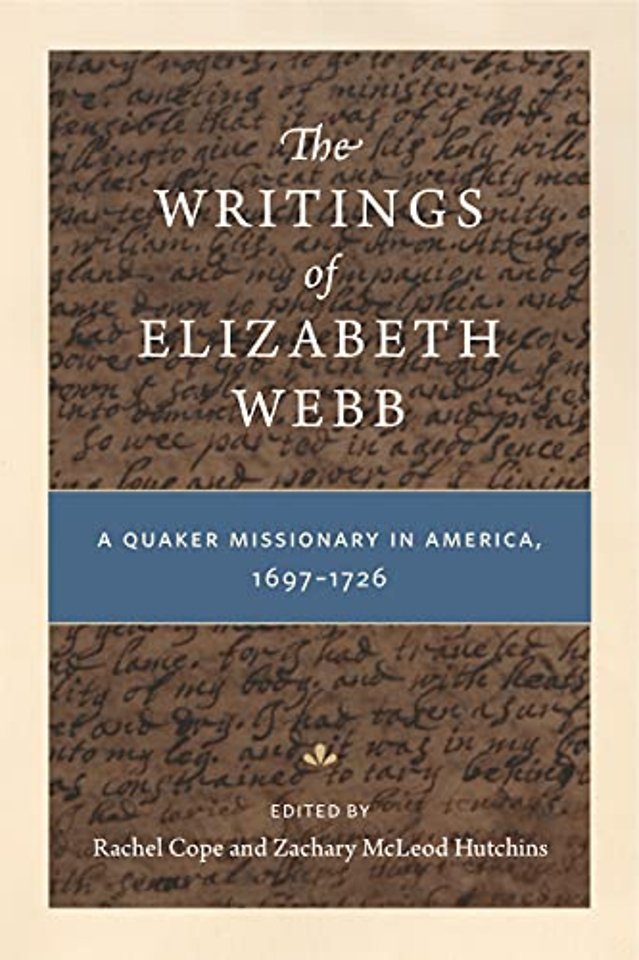 The Writings of Elizabeth Webb – A Quaker Missionary in America, 1697–1726