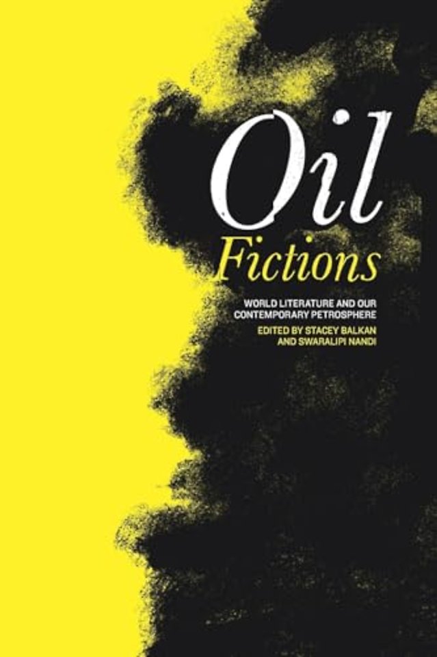 Oil Fictions – World Literature and Our Contemporary Petrosphere