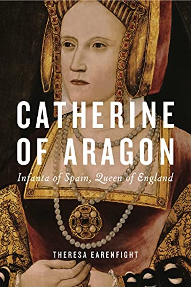 Catherine of Aragon – Infanta of Spain, Queen of England