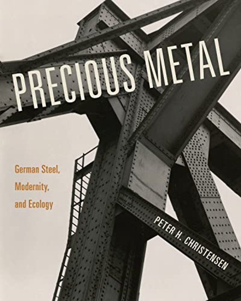 Precious Metal – German Steel, Modernity, and Ecology