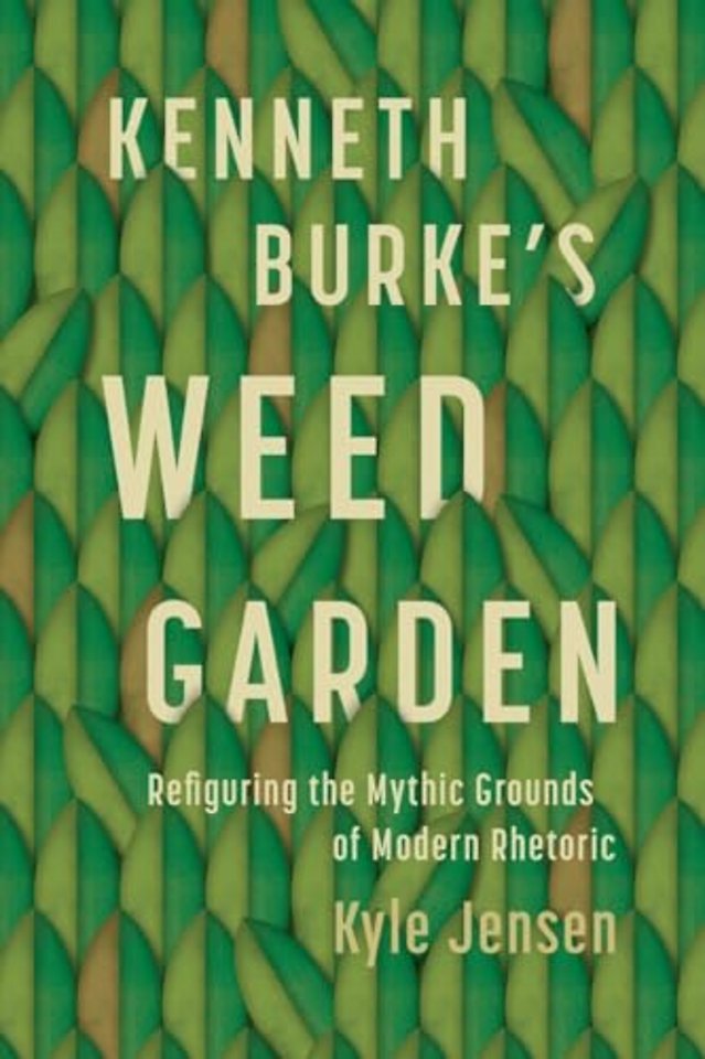 Kenneth Burke’s Weed Garden