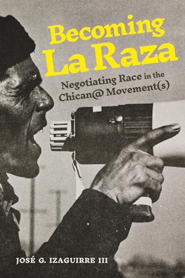 Becoming La Raza – Negotiating Race in the Chican@ Movement(s)