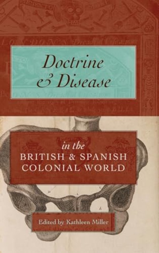 Doctrine and Disease in the British and Spanish Colonial World