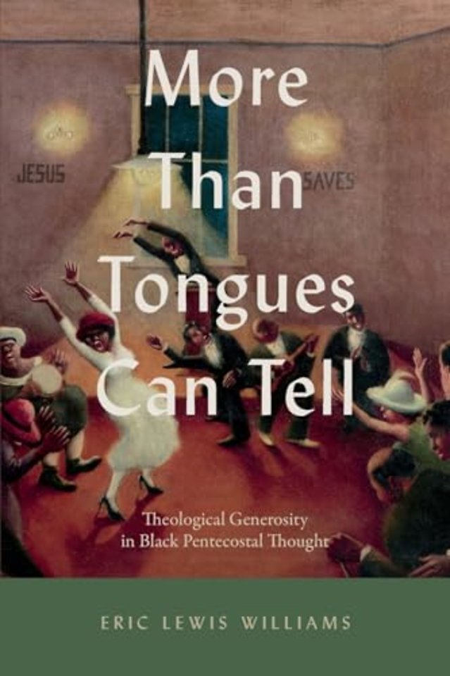 More Than Tongues Can Tell – Theological Generosity in Black Pentecostal Thought