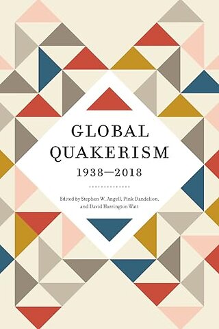 Global Quakerism, 1938–2018