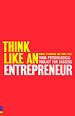 Think Like An Entrepreneur Think Like An Entrepreneur