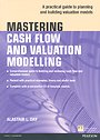 Mastering Cash Flow and Valuation Modelling Mastering Cash Flow and Valuation Modelling