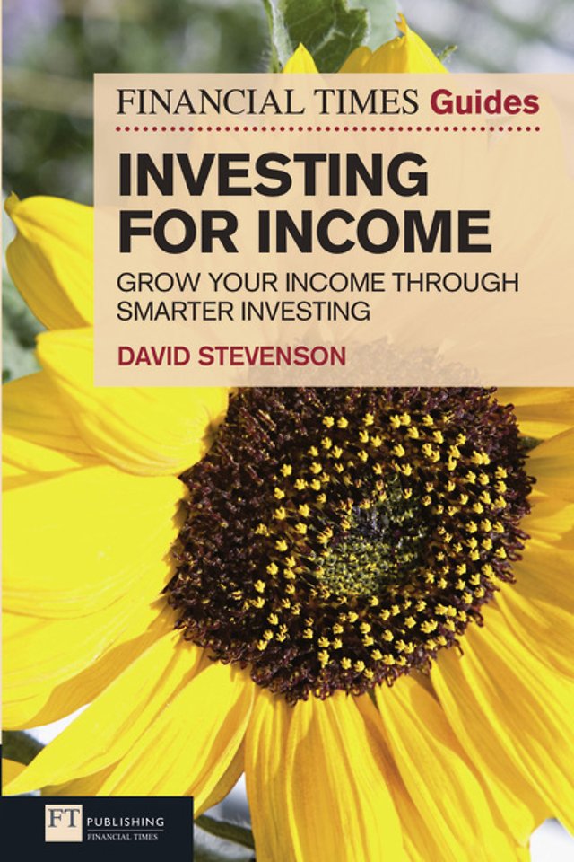 Financial Times Guide to Investing for Income, The