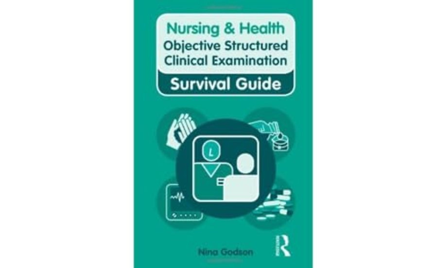 Nursing & Health Survival Guide: Objective Structured Clinical Examination (OSCE)