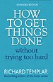 How to Get Things Done Without Trying Too Hard 2e How to Get Things Done Without Trying Too Hard 2e