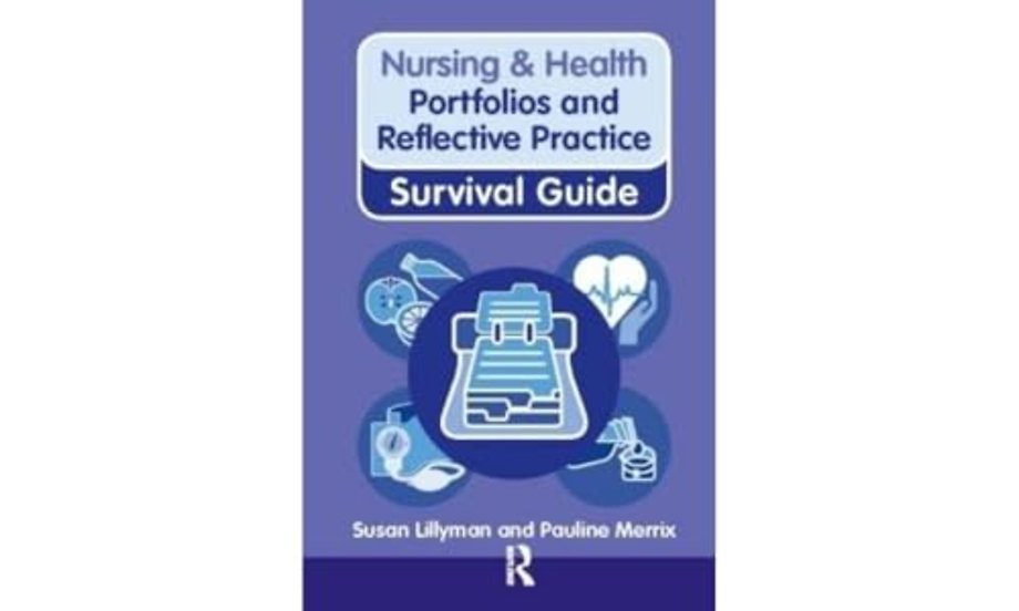 Nursing & Health Survival Guide: Portfolios and Reflective Practice