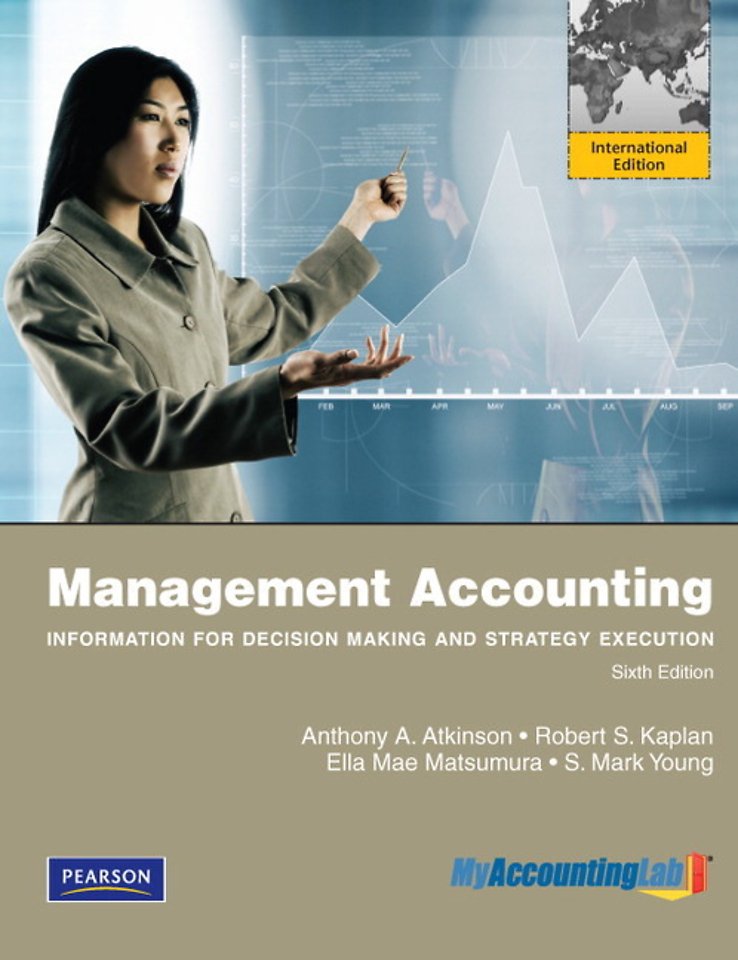 Management Accounting:Information for Decision-Making and Strategy Execution