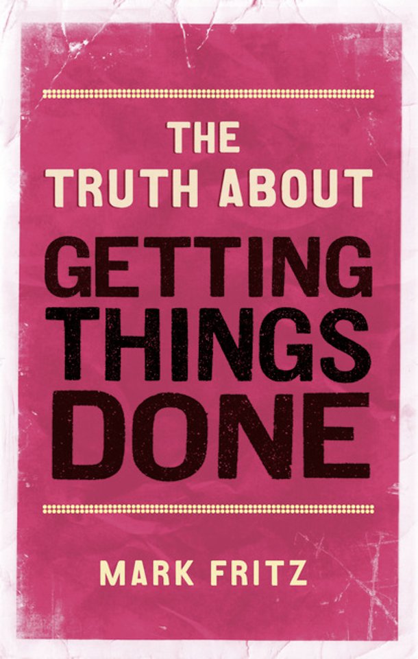 Truth About Getting Things Done, The