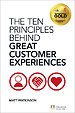 The Ten Principles Behind Great Customer Experiences The Ten Principles Behind Great Customer Experiences