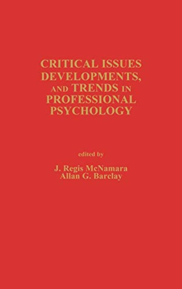 Critical Issues, Developments, and Trends in Professional Psychology