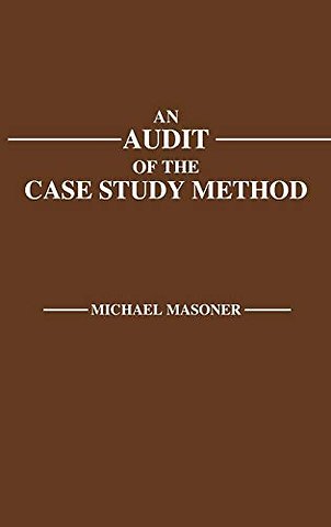 An Audit of the Case Study Method