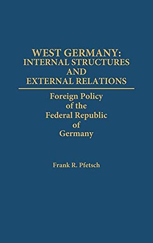 West Germany: Internal Structures and External Relations