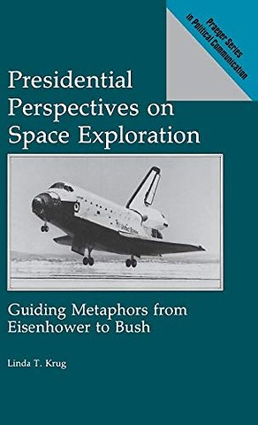 Presidential Perspectives on Space Exploration