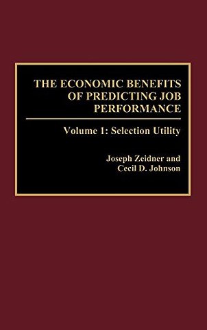 The Economic Benefits of Predicting Job Performance