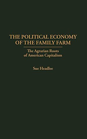 The Political Economy of the Family Farm