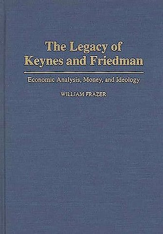 The Legacy of Keynes and Friedman