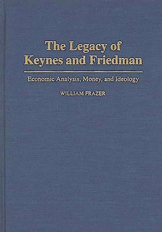 The Legacy of Keynes and Friedman