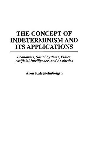 The Concept of Indeterminism and Its Applications