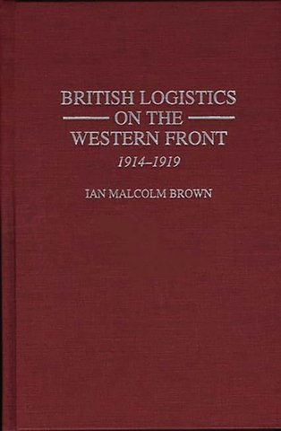 British Logistics on the Western Front: 1914-1919