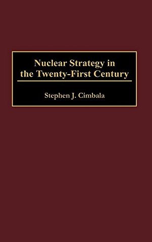 Nuclear Strategy in the Twenty-First Century