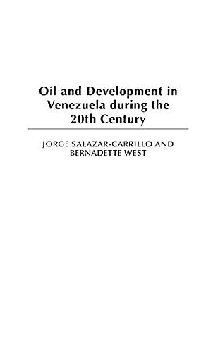 Oil and Development in Venezuela during the 20th Century